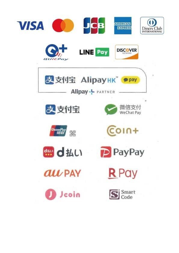 VISA / Master / UnionPay / JCB / AMEX / Diners Club / DISCOVER / QuicPay / ALIPAY / WeChat Pay / PayPay / LINE Pay / d払い / J-Coin Pay