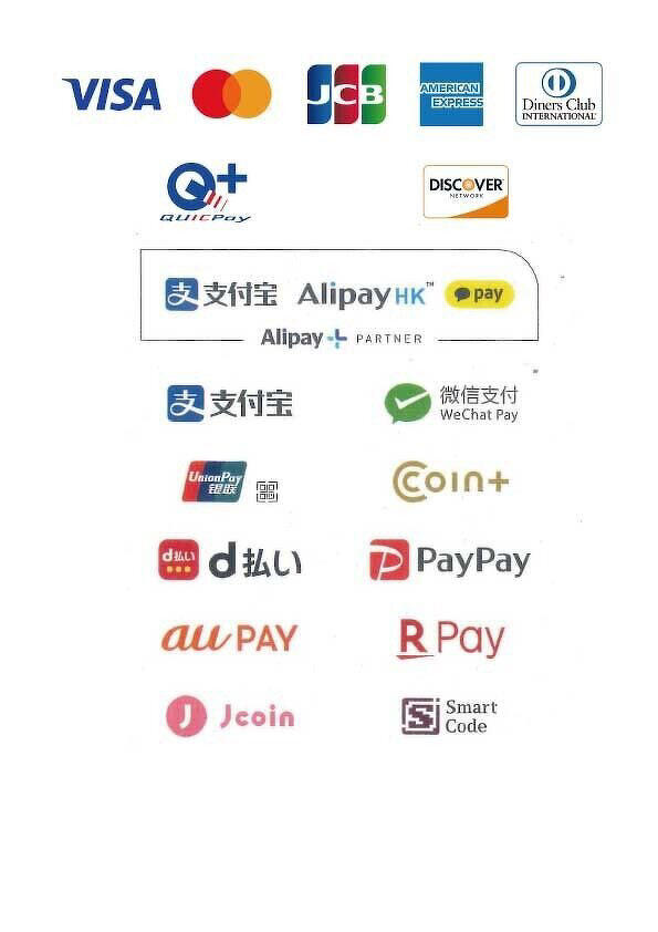 VISA / Master / UnionPay / JCB / AMEX / Diners Club / DISCOVER / QuicPay / ALIPAY / WeChat Pay / PayPay / d払い / J-Coin Pay